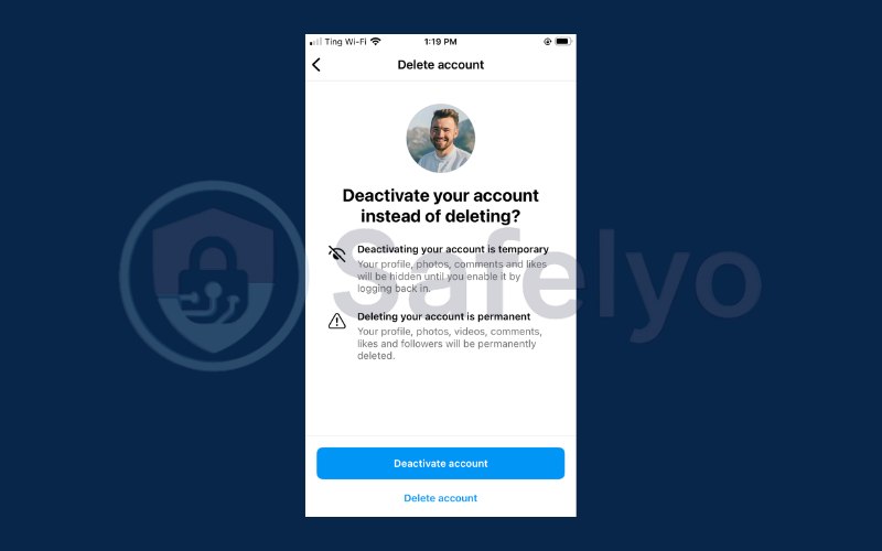 Choose to tap Deactivate account or Delete account