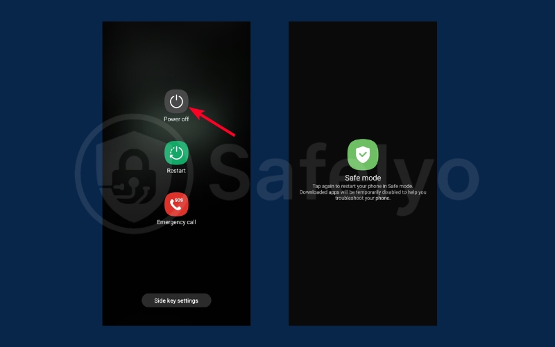 Long-press Power off. Then tap Safe mode. Your phone reboots
