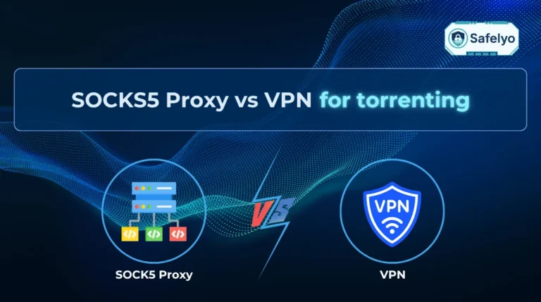 SOCKS5 Proxy vs VPN for torrenting