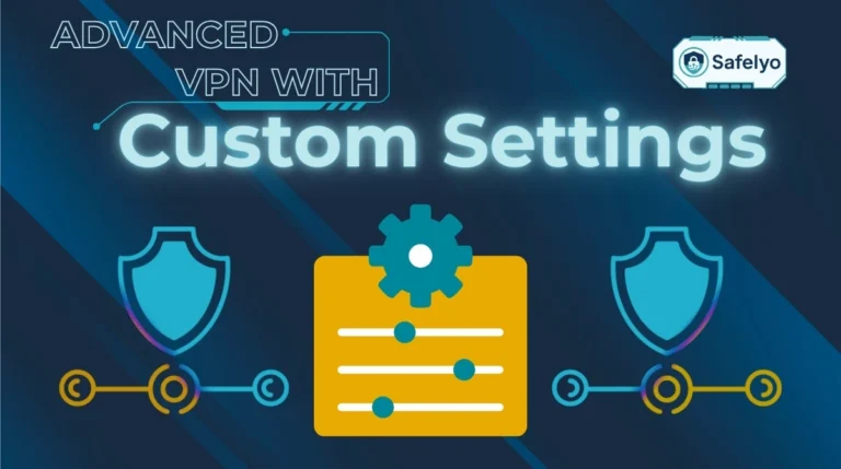 Advanced VPNs with custom settings