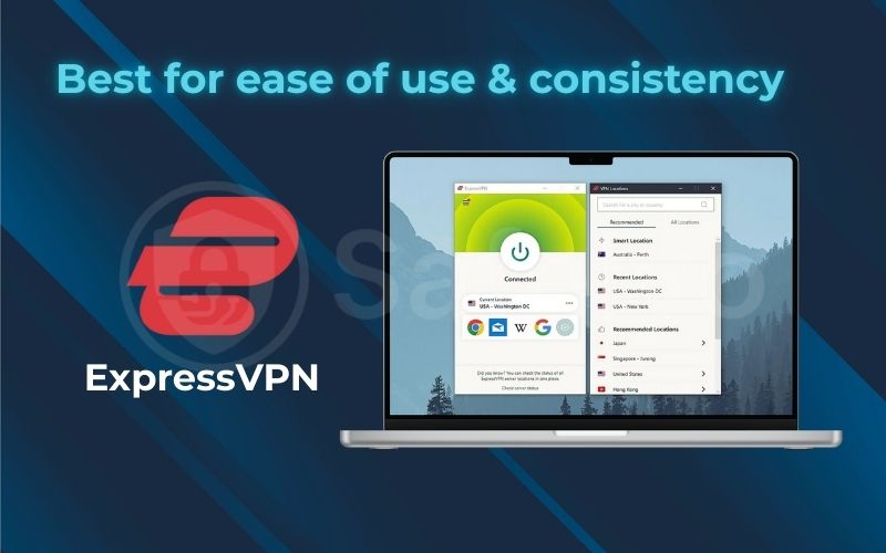 Best for ease of use and consistency: ExpressVPN