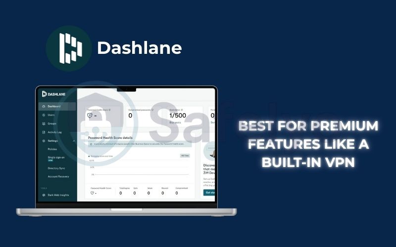 Best for premium features like a built-in VPN: Dashlane Best for premium features like a built-in VPN: Dashlane