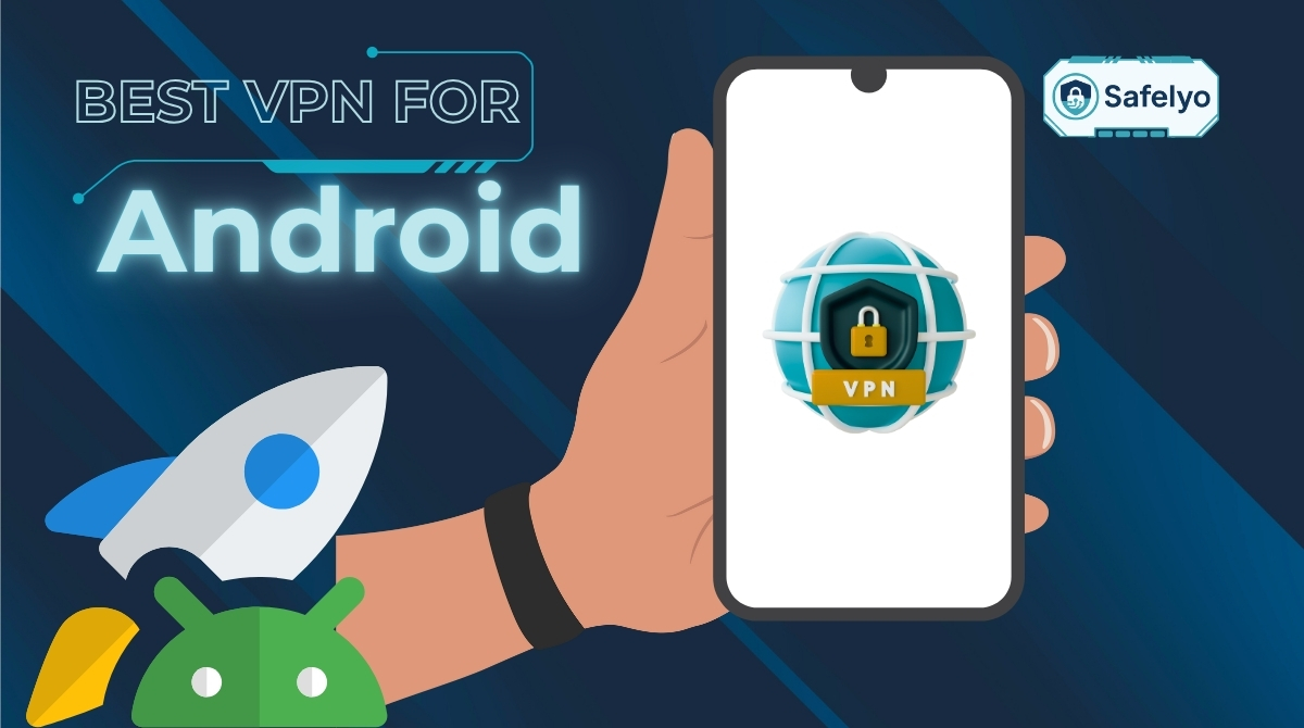 5 best VPN for Android 2026 - Fast, secure & easy to use