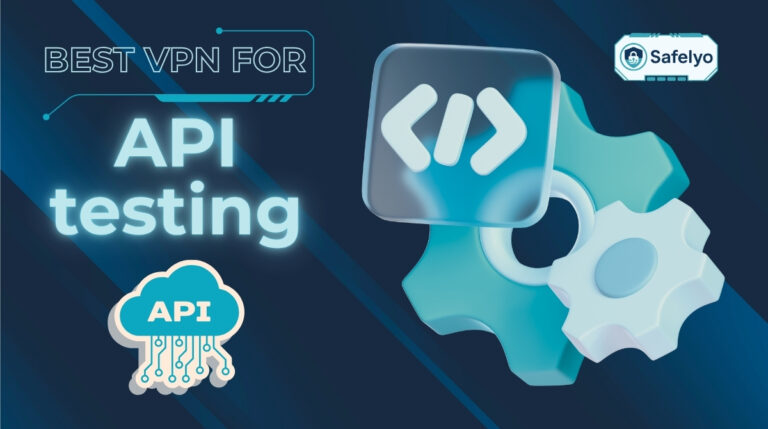 The best VPN for API testing