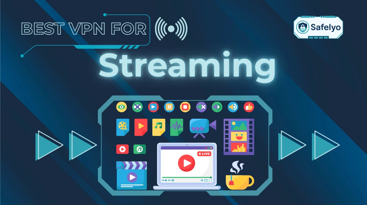 Best VPN for streaming 2026: Netflix, Disney+, and more - Safelyo