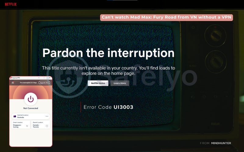 Can't watch Mad Max: Fury Road from VN without a VPN