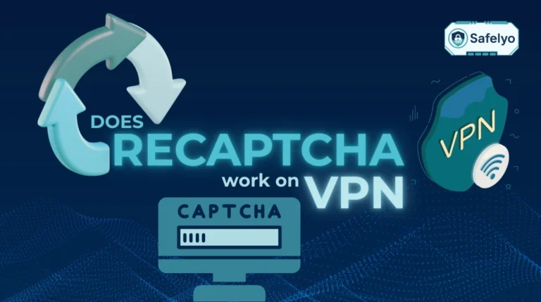 Does reCAPTCHA work on VPN?