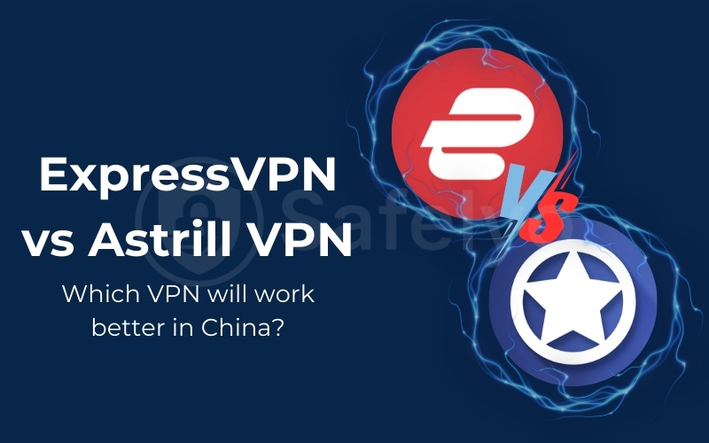 ExpressVPN vs. Astrill VPN for China