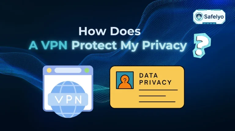 How does a VPN protect my privacy