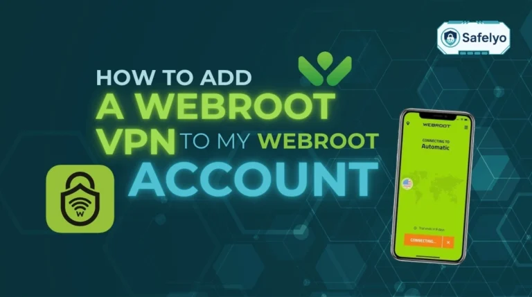 How to add a Webroot VPN to my Webroot account