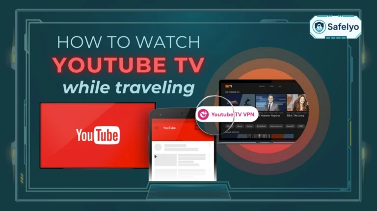 How to watch YouTube TV while traveling