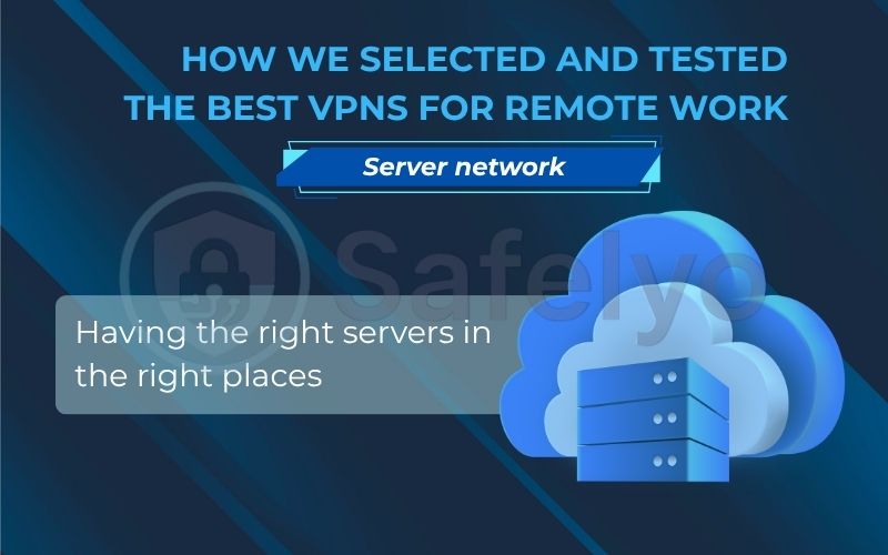 How we selected and tested the best VPNs for remote work through Server network How we selected and tested the best VPNs for remote work through Server network