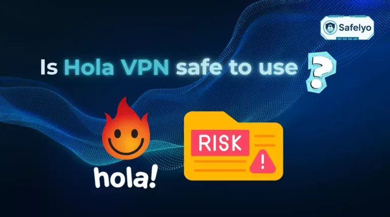 Is Hola VPN safe