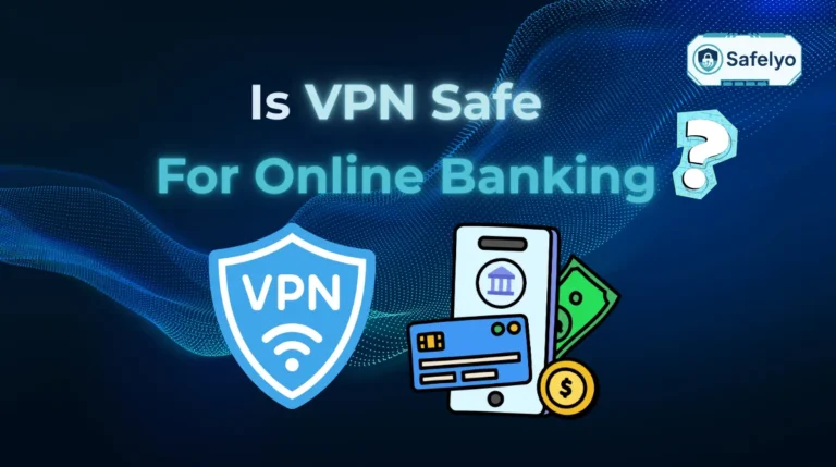 Is VPN safe for online banking