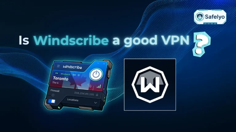 Is Windscribe a good VPN