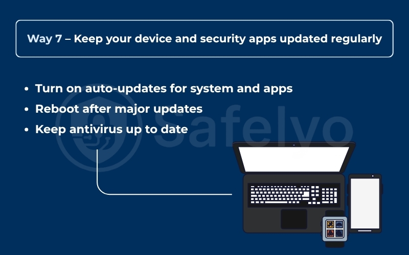 Keep your device and security apps updated regularly