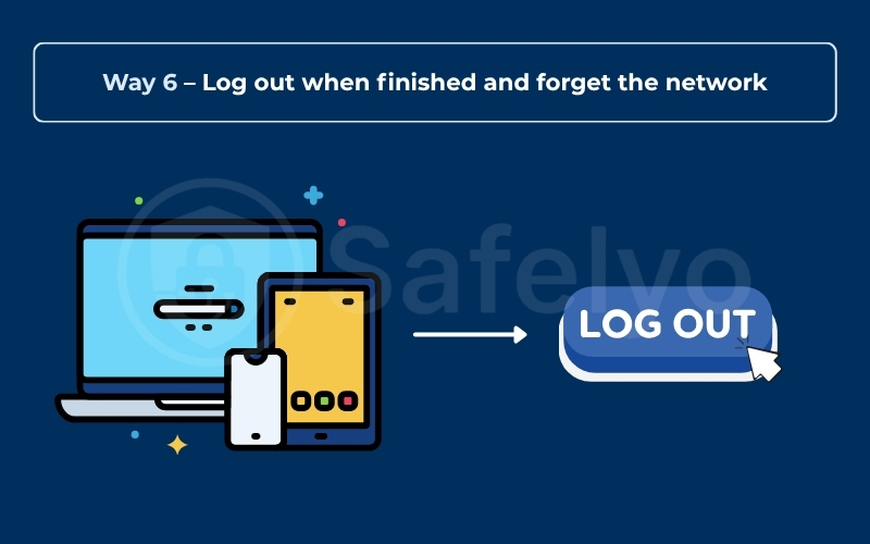 Log out when finished and forget the network