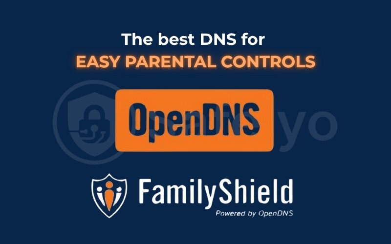 OpenDNS FamilyShield is the best DNS for easy parental controls OpenDNS FamilyShield is the best DNS for easy parental controls