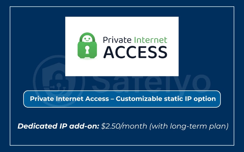 Private Internet Access – Customizable static IP option Private Internet Access – Customizable static IP option