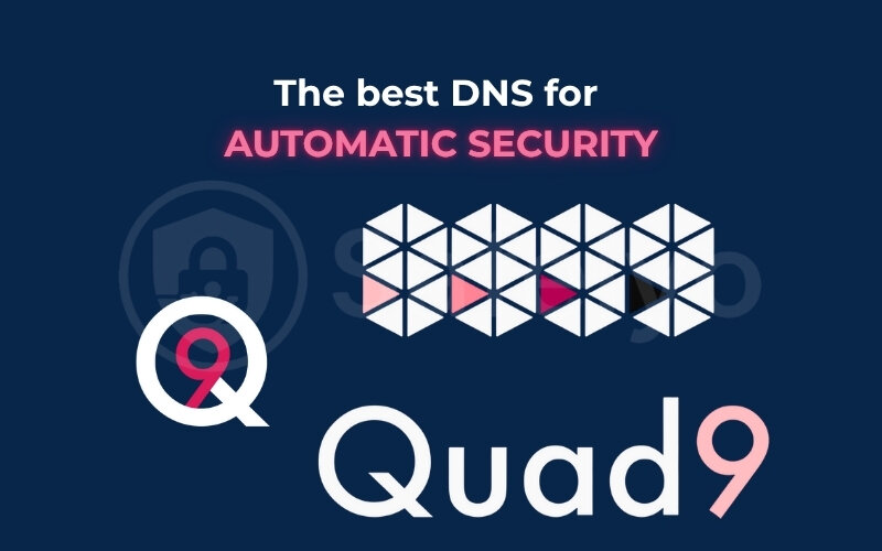 Quad9 (9.9.9.9) is the best DNS for automatic security Quad9 (9.9.9.9) is the best DNS for automatic security