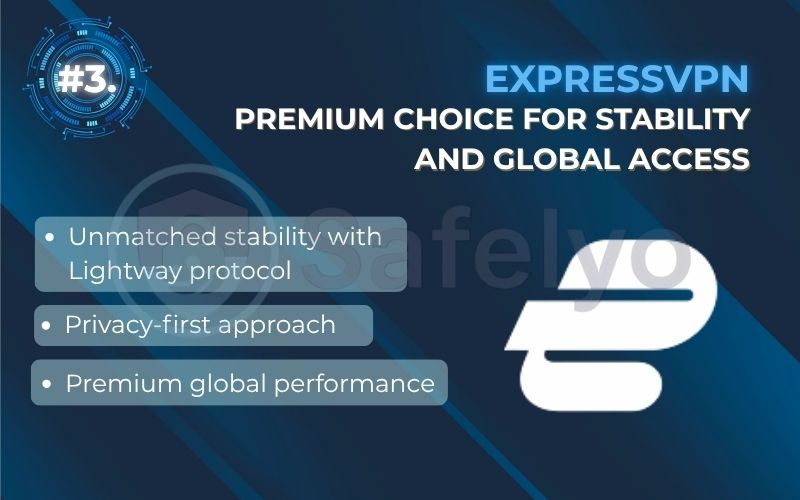 Rank 3 - ExpressVPN: Premium choice for stability and global access Rank 3 - ExpressVPN: Premium choice for stability and global access