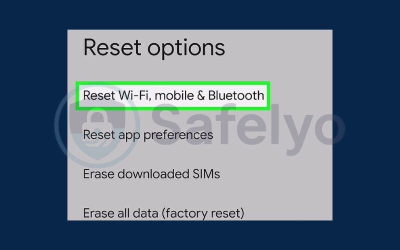 Select Reset Wi-Fi, mobile & Bluetooth
