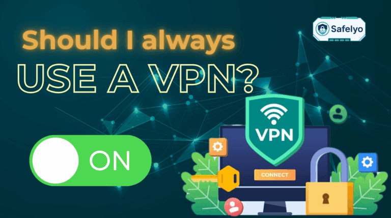 Should I always use a VPN?