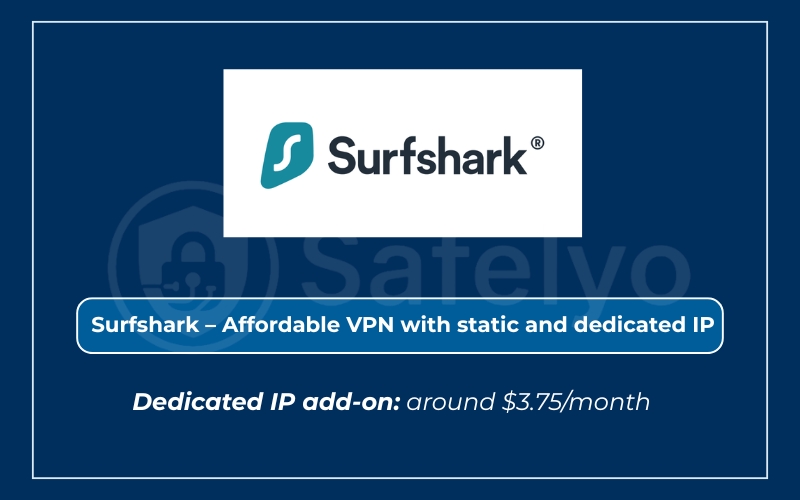 Surfshark – Affordable VPN with static and dedicated IP Surfshark – Affordable VPN with static and dedicated IP