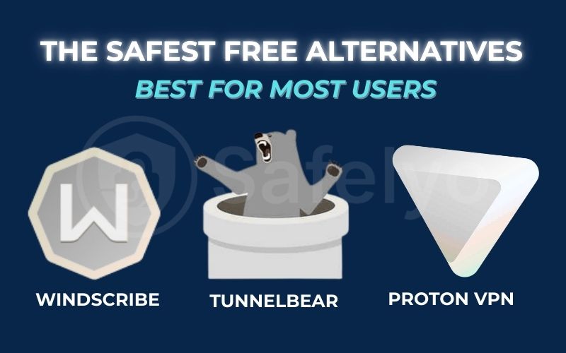 The safest free alternatives for most users The safest free alternatives for most users