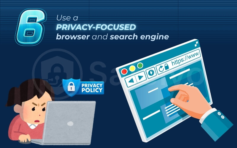 Use a privacy-focused browser and search engine