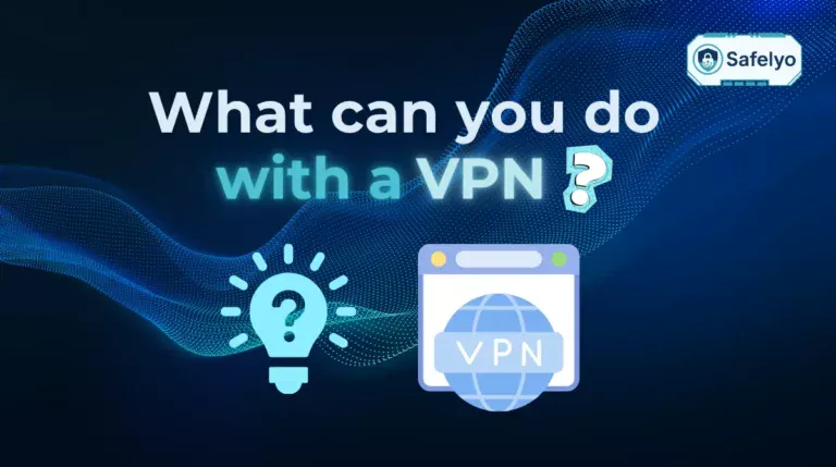 What can you do with a VPN