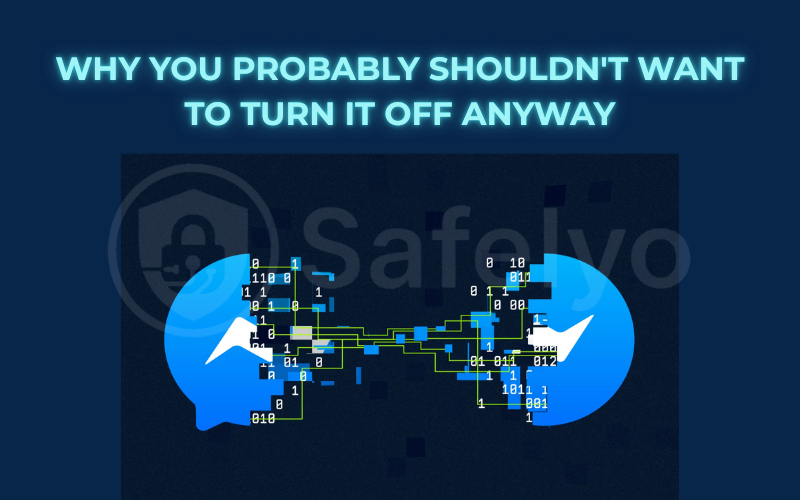 Why you probably shouldn't want to turn it off anyway